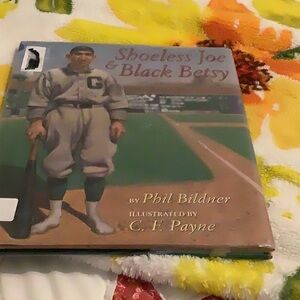 Shoeless Joe & Black Betsy Book by Phil Bildner perfect for children